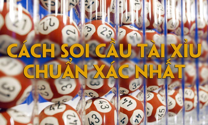 Hướng dẫn cách soi cầu tài xỉu chuẩn xác nhất sẽ giúp bạn làm giàu nhanh chóng!
